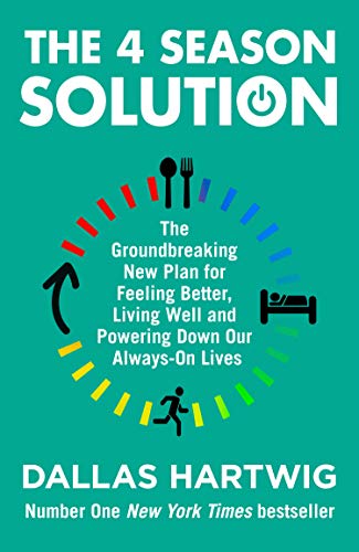 The 4 Season Solution: The Groundbreaking New Plan for Feeling Better, Living Well and Powering Down Our Always-on Lives von Thorsons